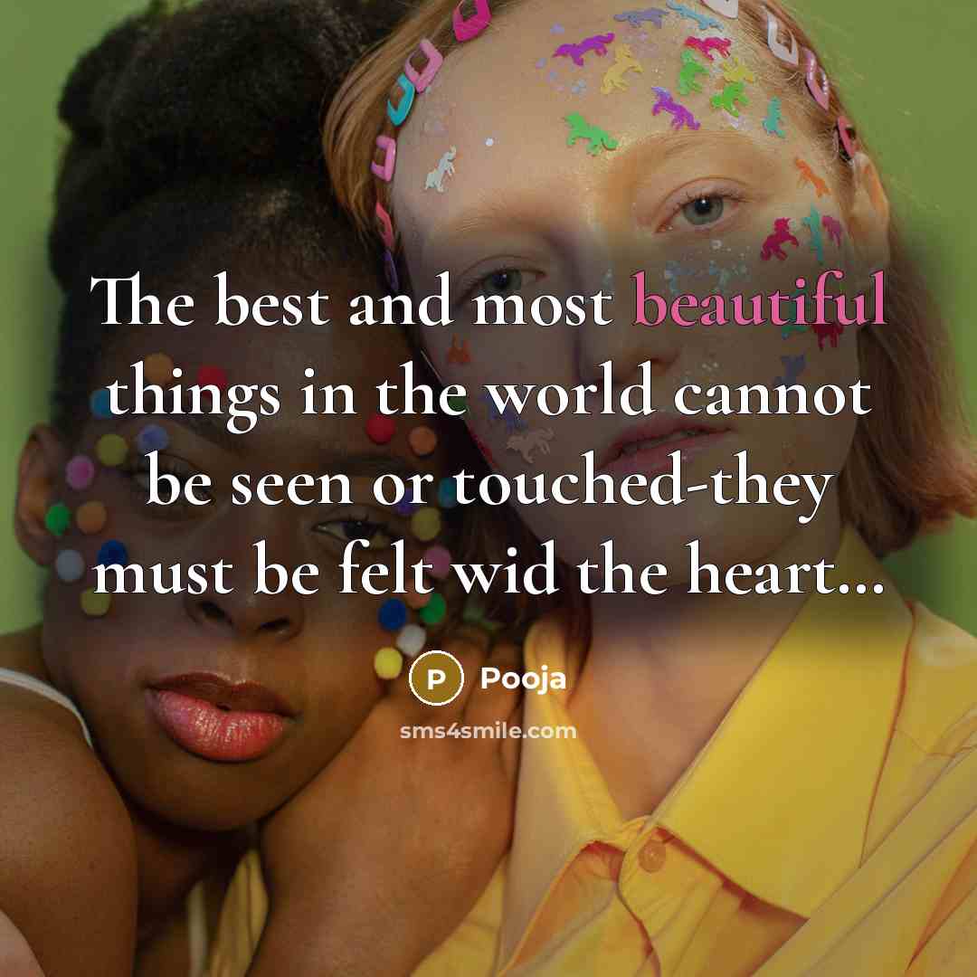 “The best and most beautiful things in the world cannot…” quote by Pooja