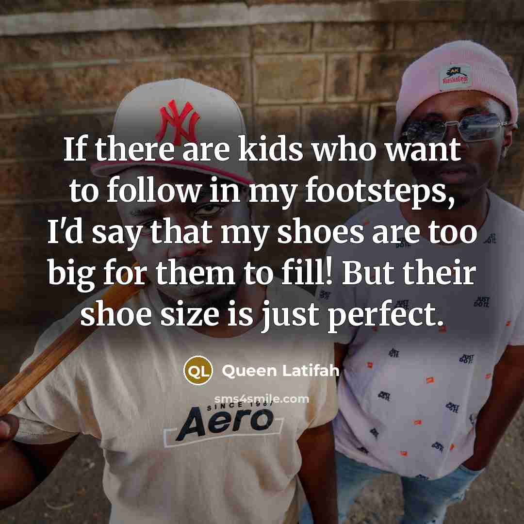 “If there are kids who want to follow in my…” quote by Queen Latifah