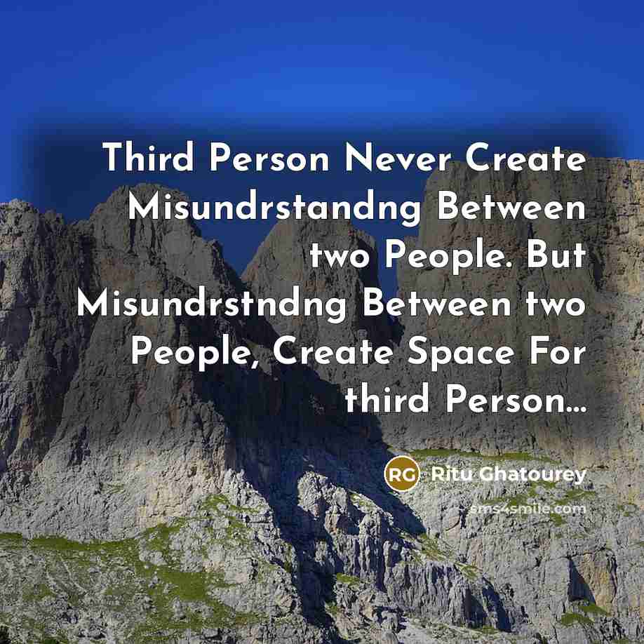 “Third Person Never Create Misundrstandng Between two People. But Misundrstndng…” quote by Ritu Ghatourey