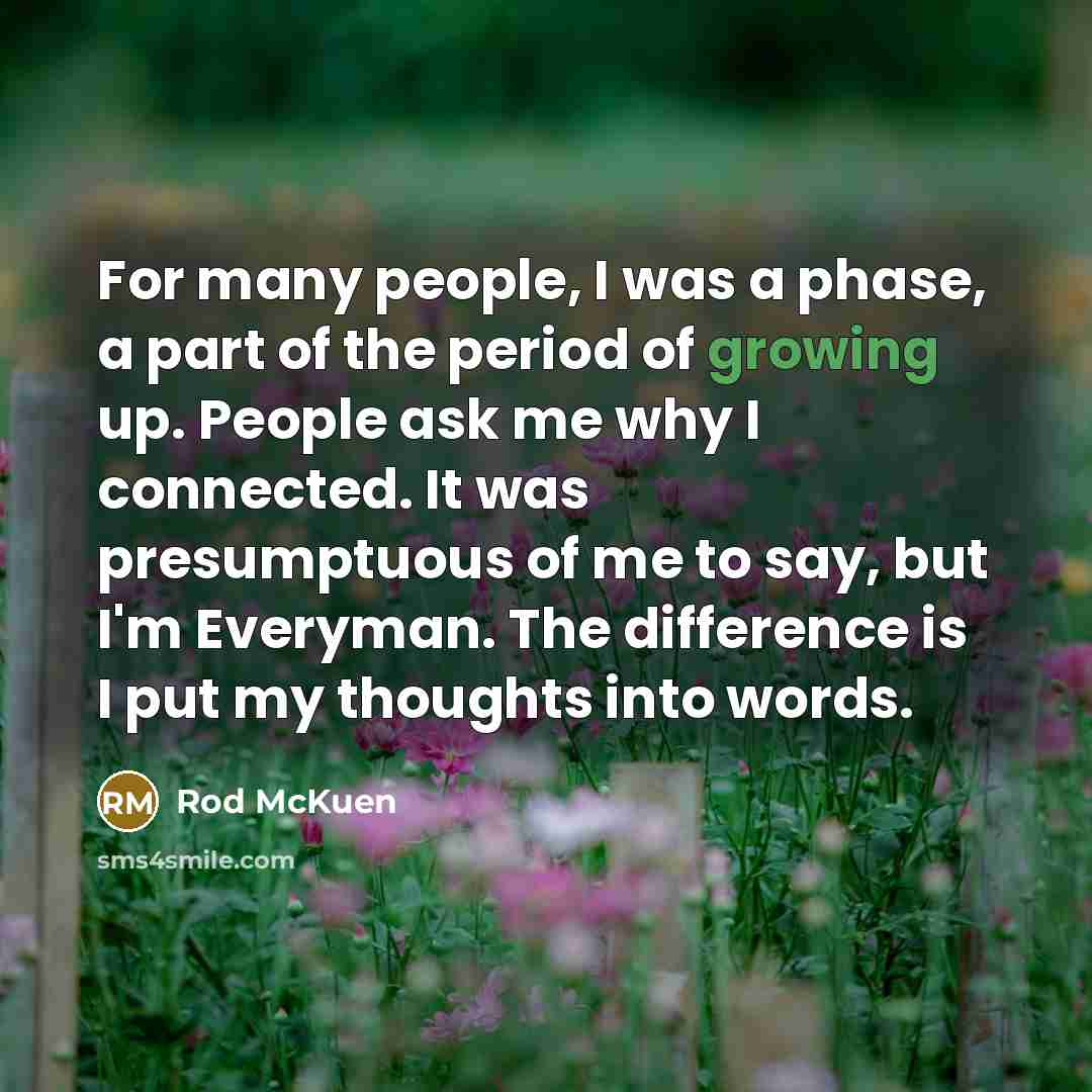 “For many people, I was a phase, a part of…” quote by Rod McKuen