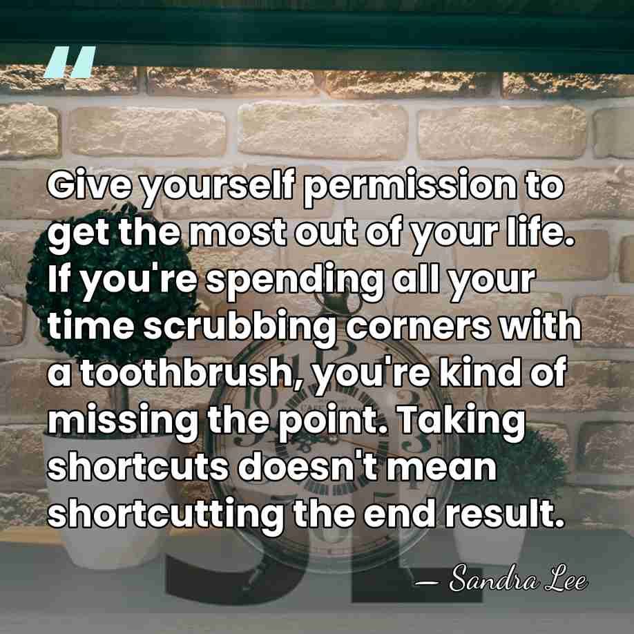Give yourself permission to get the most out of your life. If&hellip; - Sandra Lee