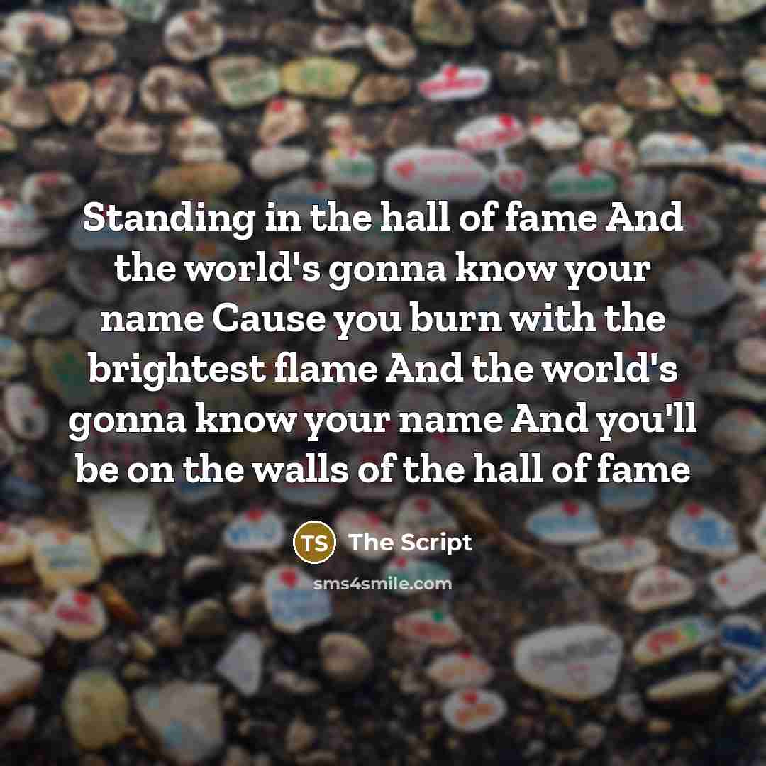 “Standing in the hall of fame And the world's gonna…” quote by The Script