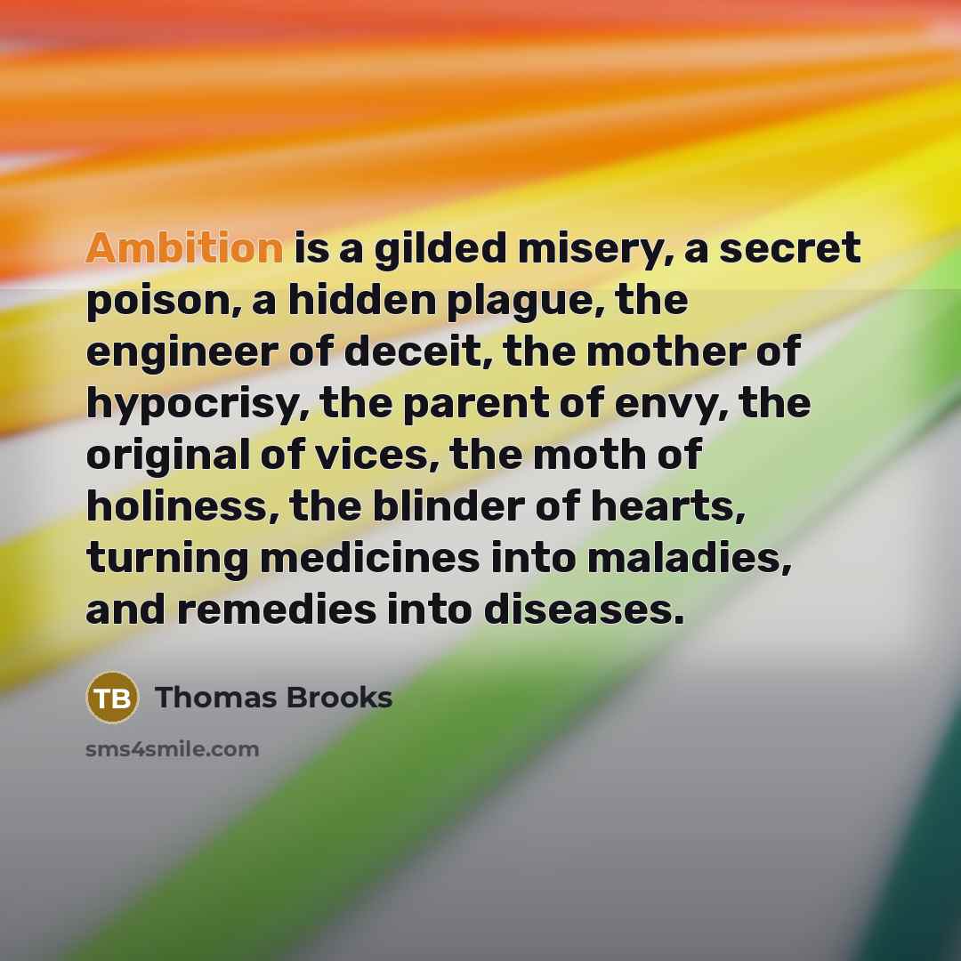 “Ambition is a gilded misery, a secret poison, a hidden…” quote by Thomas Brooks