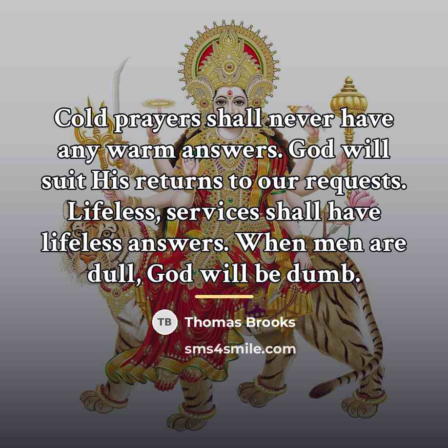 “Cold prayers shall never have any warm answers. God will…” quote by Thomas Brooks