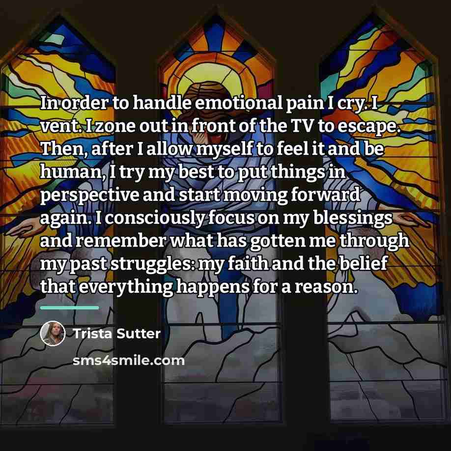 “In order to handle emotional pain I cry. I vent.…” quote by Trista Sutter