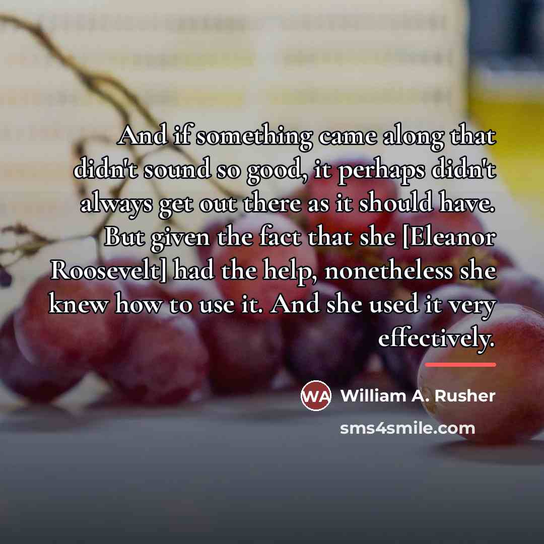 “And if something came along that didn't sound so good,…” quote by William A. Rusher
