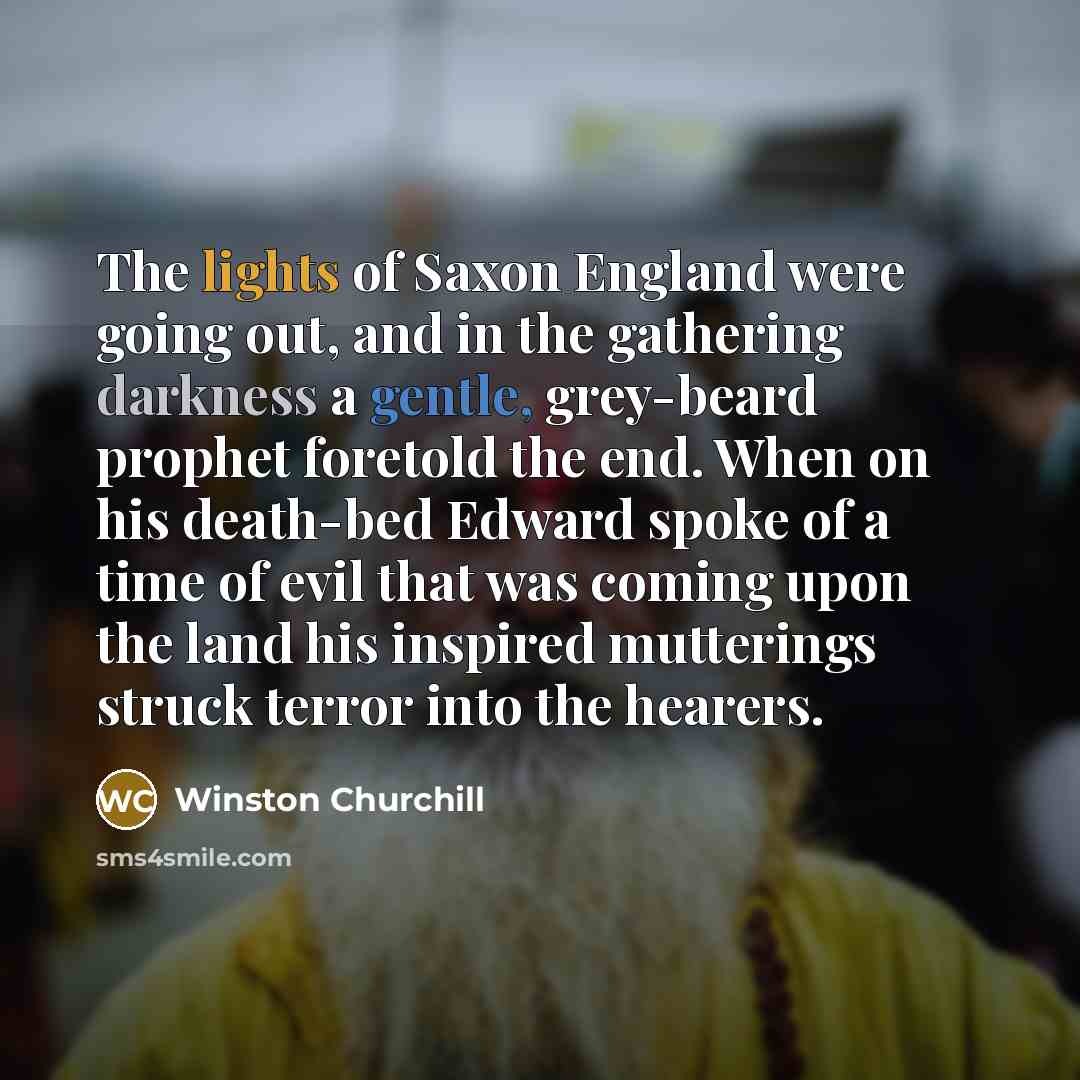“The lights of Saxon England were going out, and in…” quote by Winston Churchill