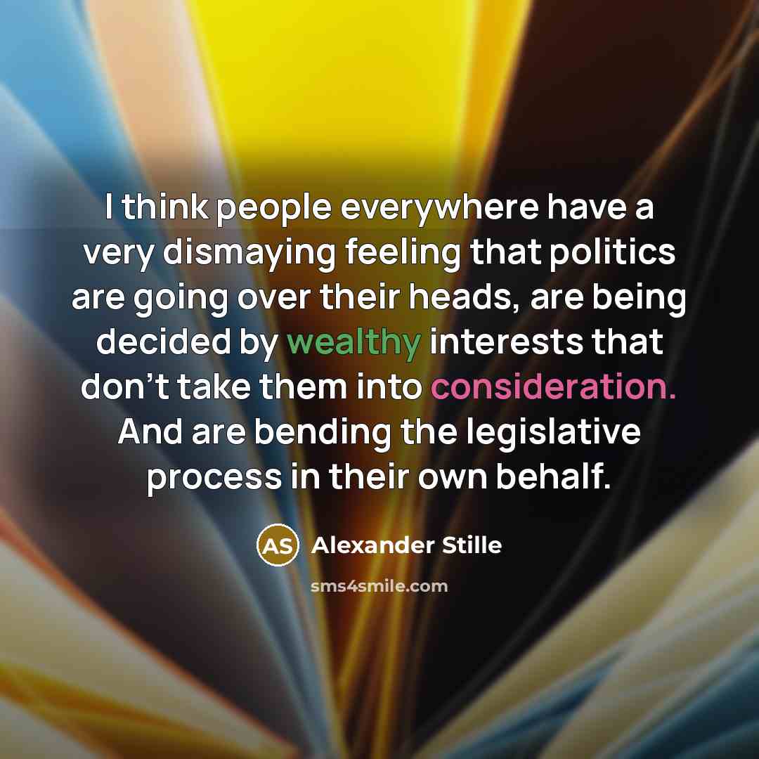“I think people everywhere have a very dismaying feeling that…” quote by Alexander Stille