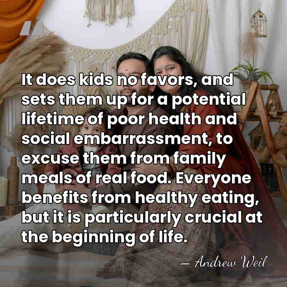 It does kids no favors, and sets them up for a potential&hellip; - Andrew Weil