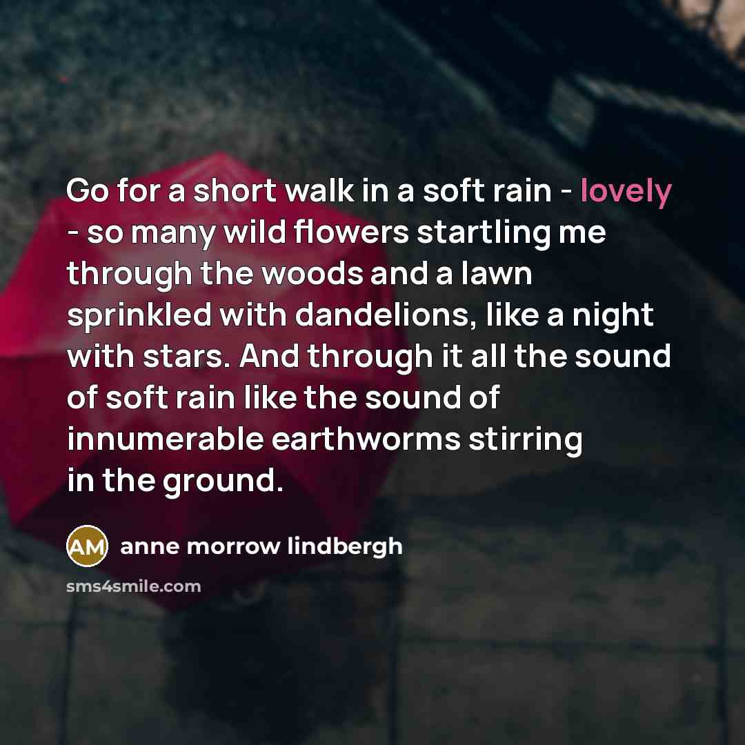 “Go for a short walk in a soft rain -…” quote by Anne Morrow Lindbergh