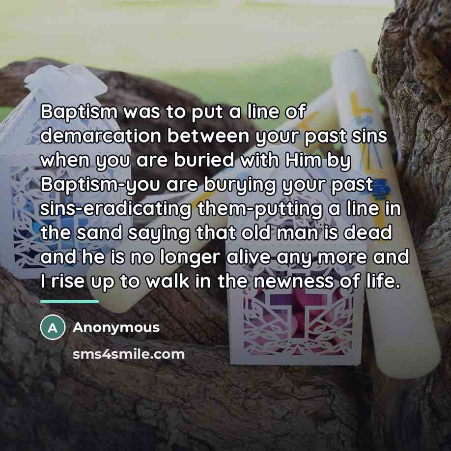 “Baptism was to put a line of demarcation between your…” quote by Anonymous