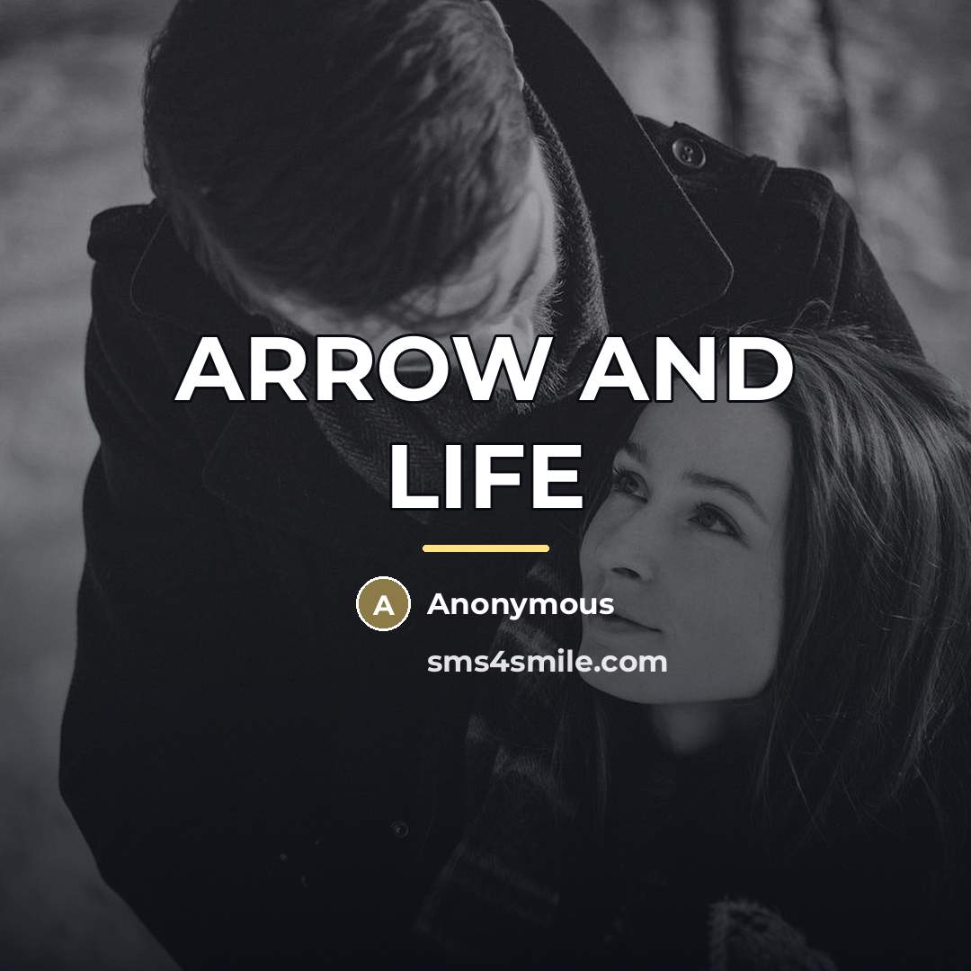 “ARROW AND LIFE…” quote by Anonymous