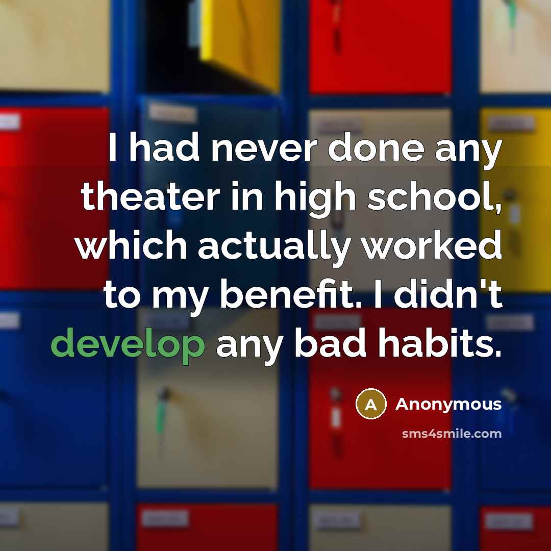 “I had never done any theater in high school, which…” quote by Anonymous