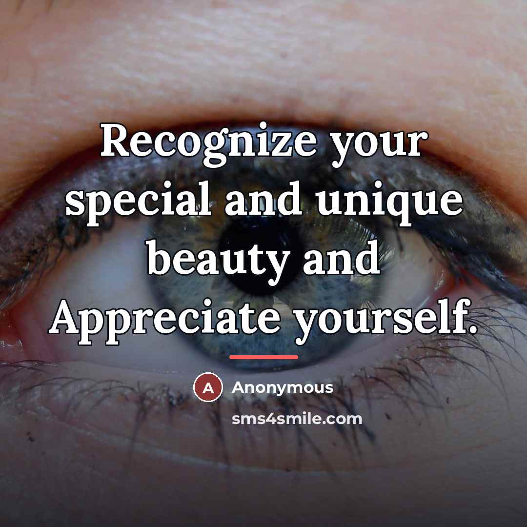 “Recognize your special and unique beauty and Appreciate yourself.…” quote by Anonymous