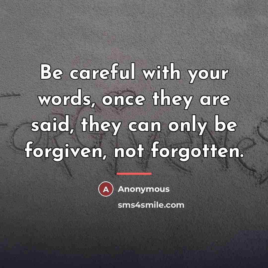 “Be careful with your words, once they are said, they…” quote by Anonymous