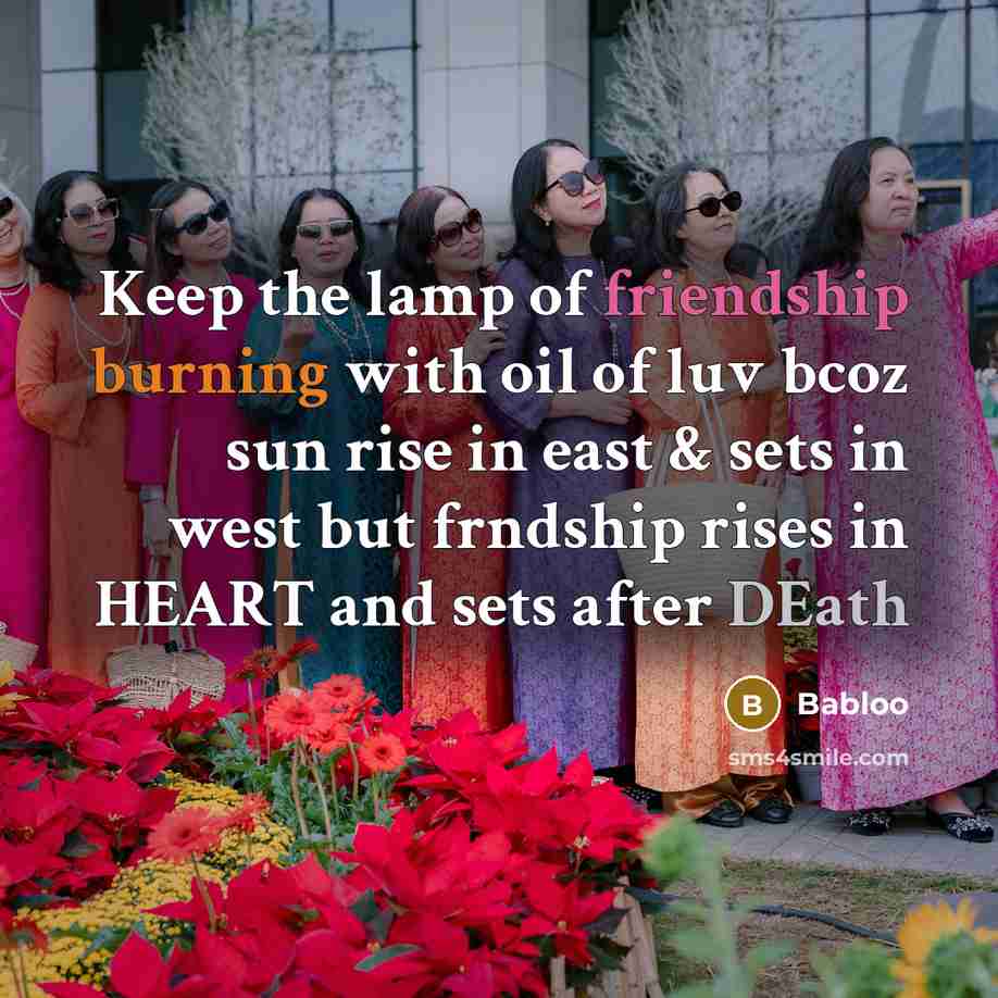 “Keep the lamp of friendship burning with oil of luv…” quote by Babloo