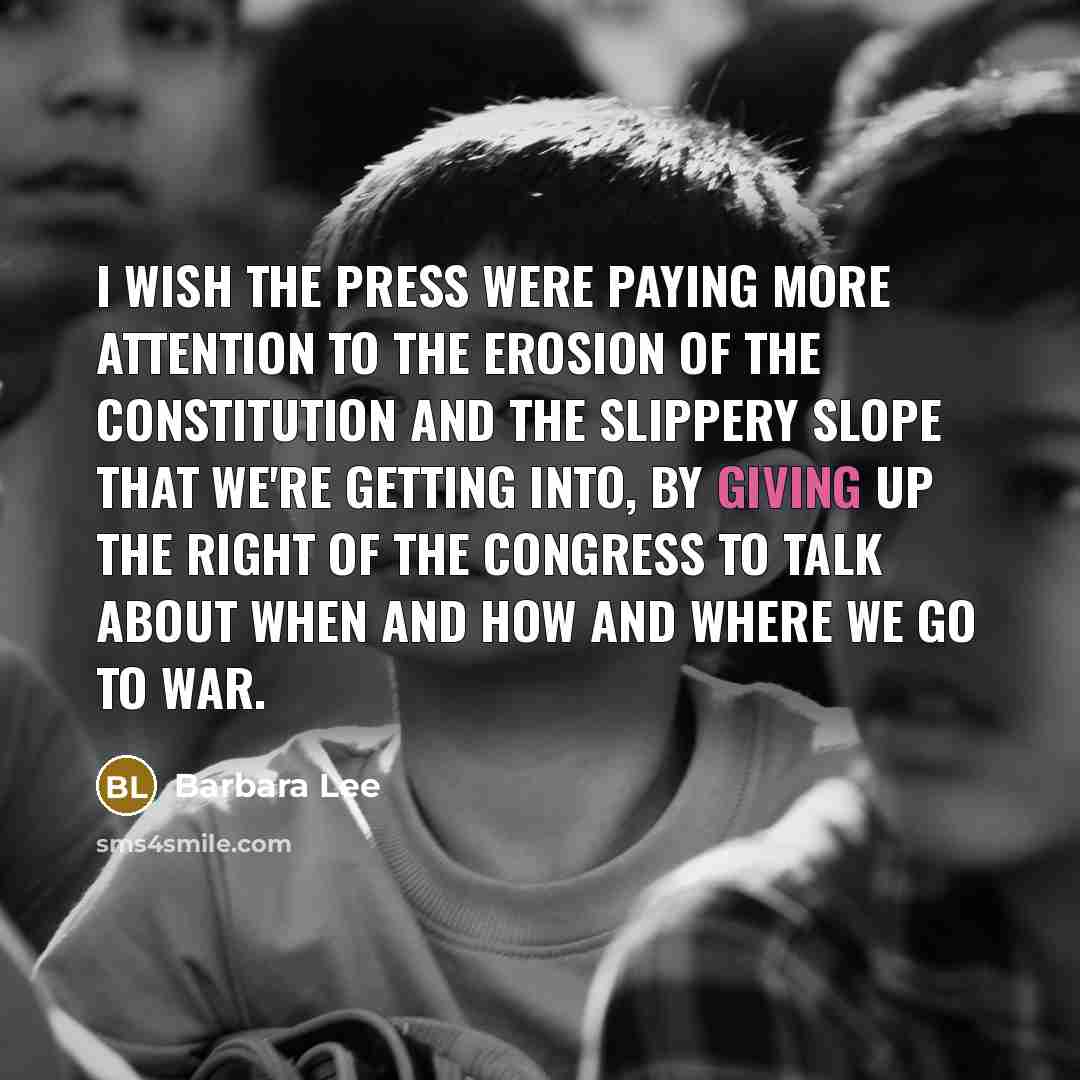 “I wish the press were paying more attention to the…” quote by Barbara Lee