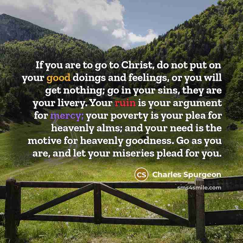 “If you are to go to Christ, do not put…” quote by Charles Spurgeon