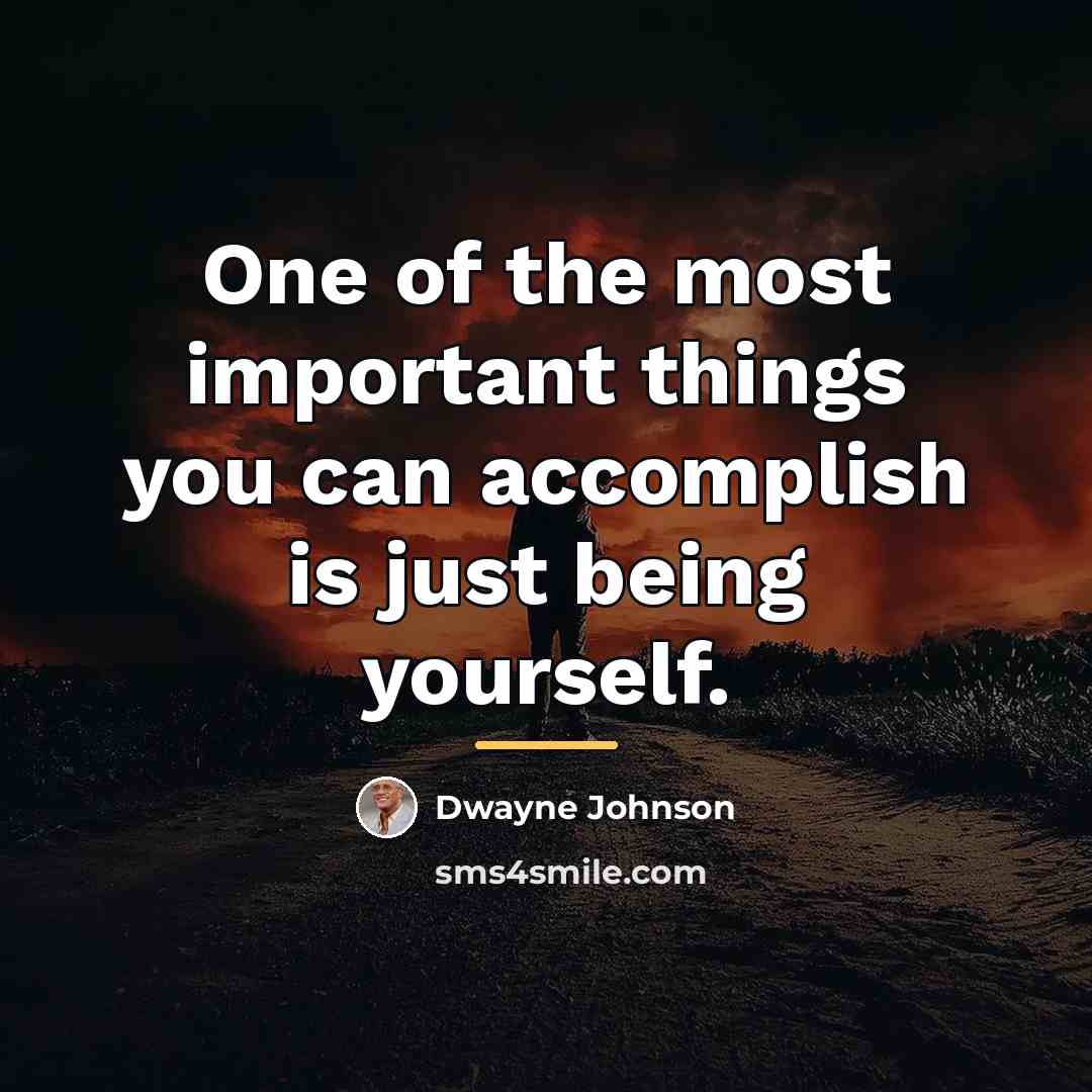 “One of the most important things you can accomplish is…” quote by Dwayne Johnson