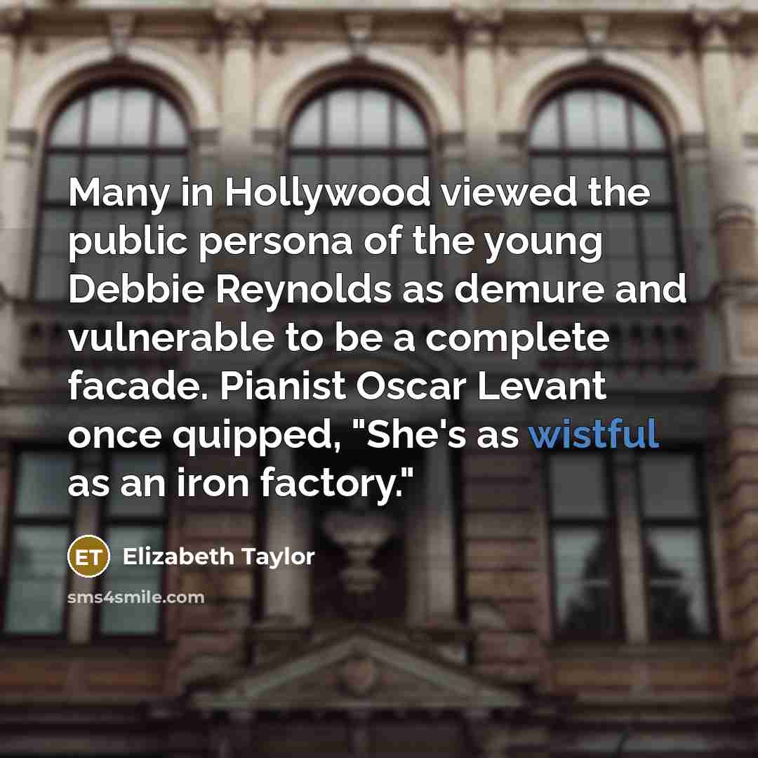 “Many in Hollywood viewed the public persona of the young…” quote by Elizabeth Taylor