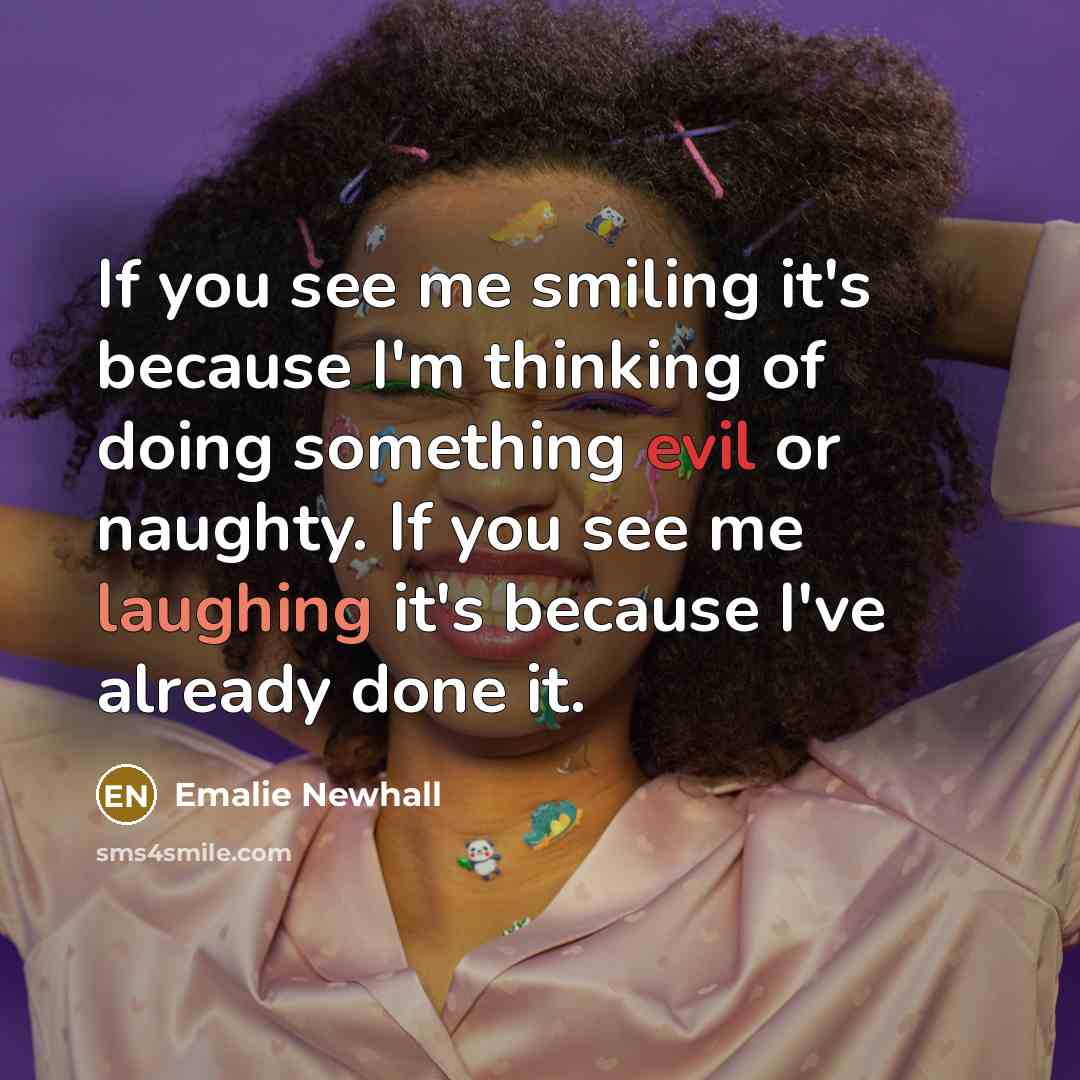 “If you see me smiling it's because I'm thinking of…” quote by Emalie Newhall