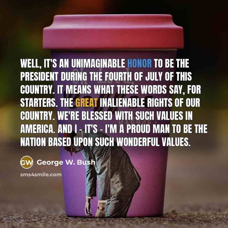 “Well, it's an unimaginable honor to be the president during…” quote by George W. Bush