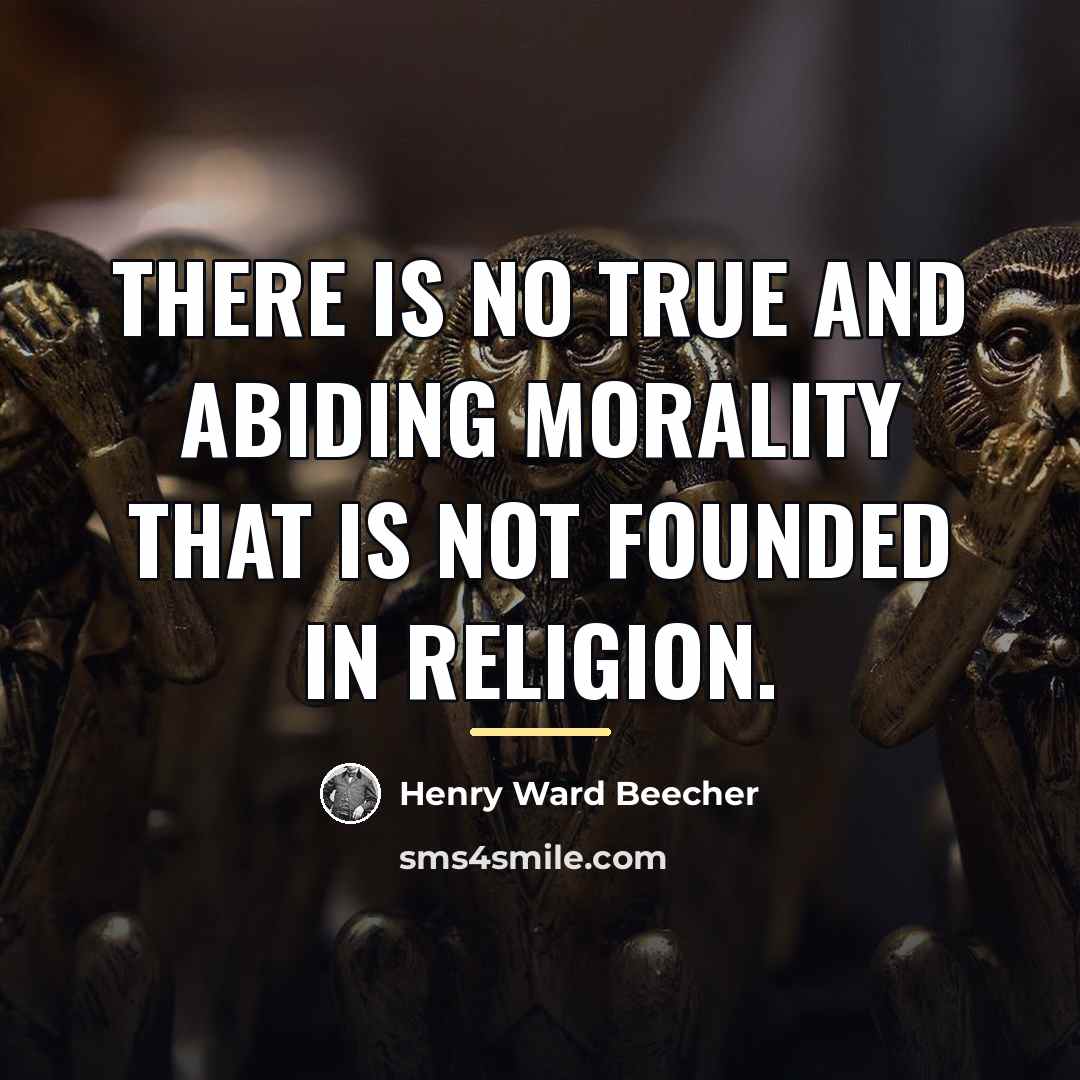 “There is no true and abiding morality that is not…” quote by Henry Ward Beecher