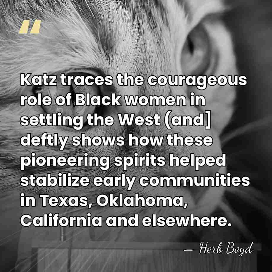 Katz traces the courageous role of Black women in settling the West&hellip; - Herb Boyd