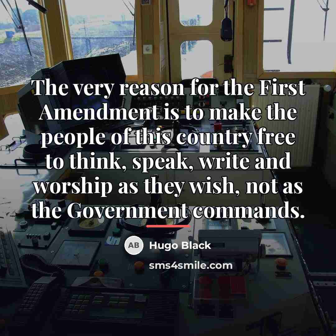“The very reason for the First Amendment is to make…” quote by Hugo Black
