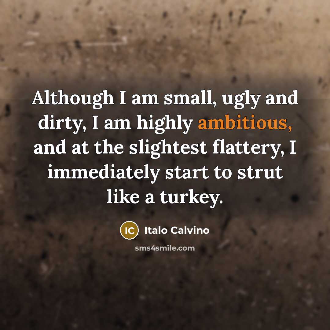 “Although I am small, ugly and dirty, I am highly…” quote by Italo Calvino