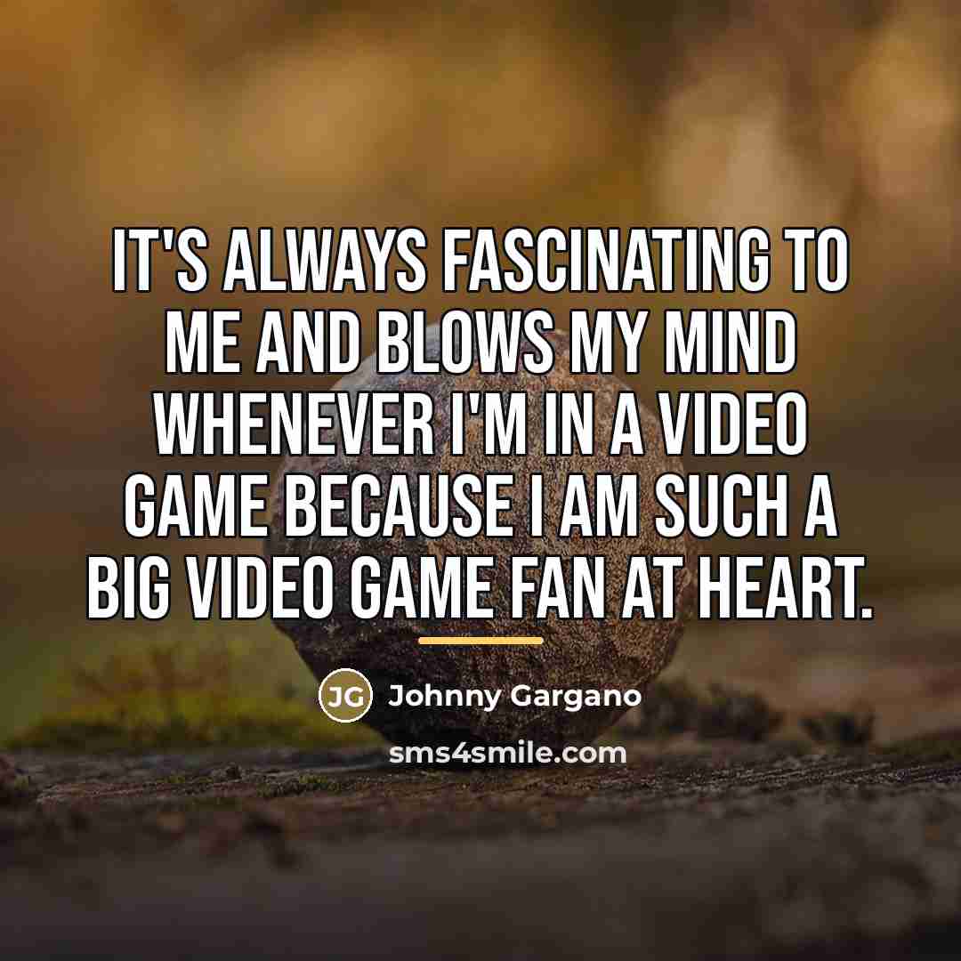 “It's always fascinating to me and blows my mind whenever…” quote by Johnny Gargano