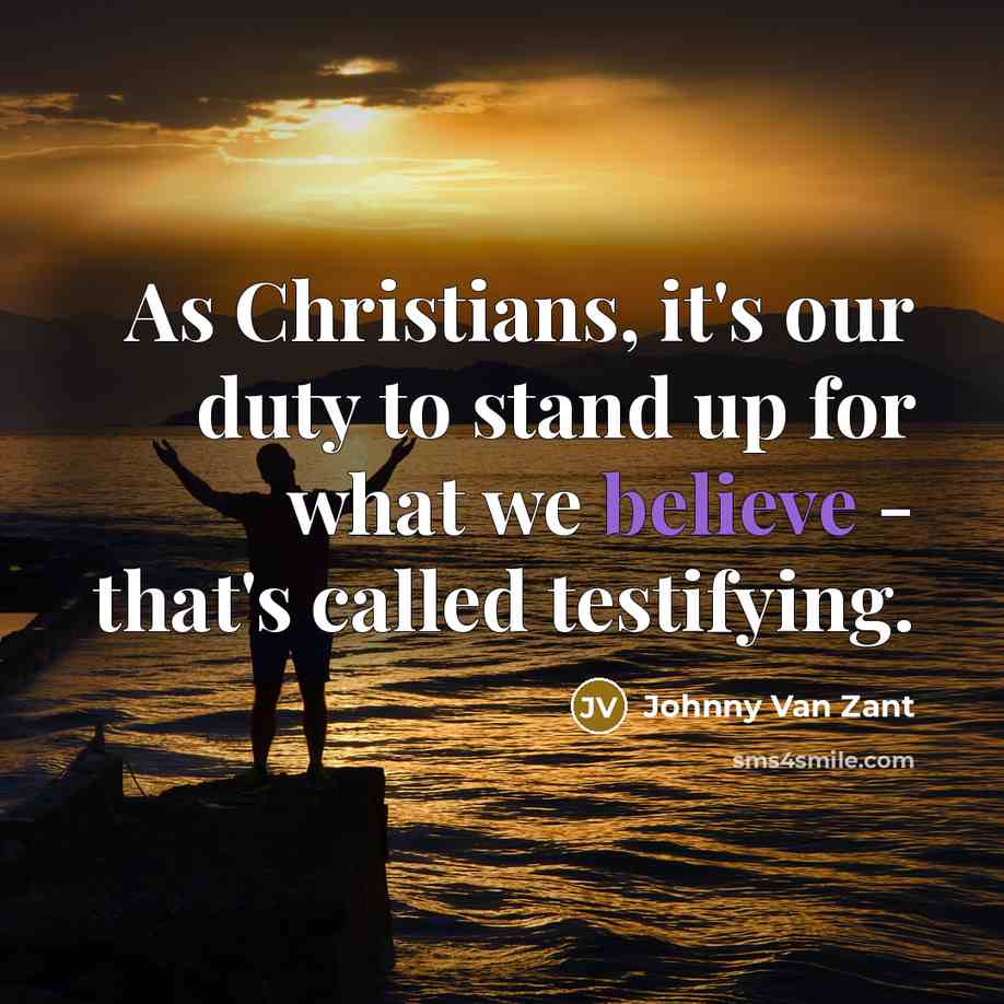 “As Christians, it's our duty to stand up for what…” quote by Johnny Van Zant