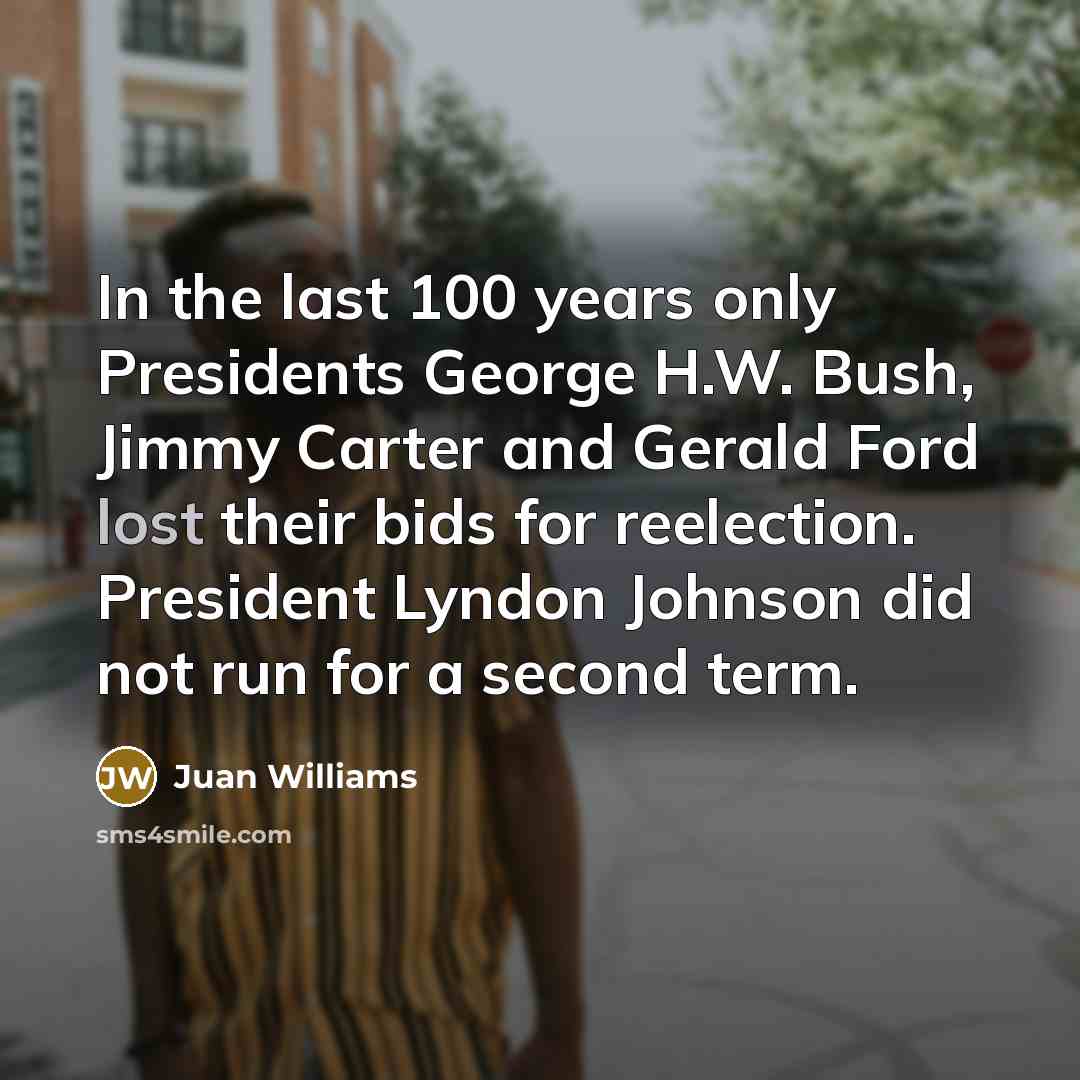 “In the last 100 years only Presidents George H.W. Bush,…” quote by Juan Williams