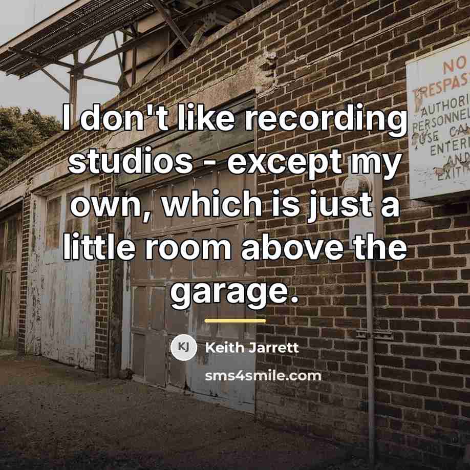 “I don't like recording studios - except my own, which…” quote by Keith Jarrett
