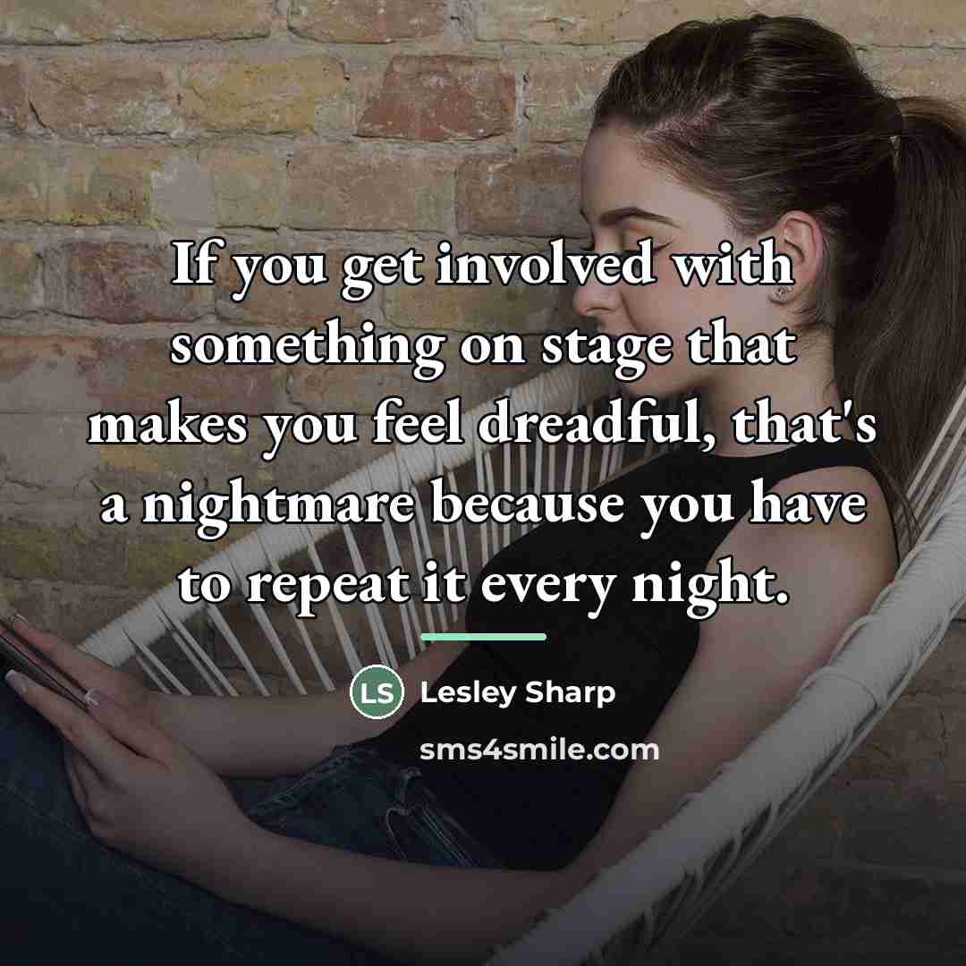 “If you get involved with something on stage that makes…” quote by Lesley Sharp