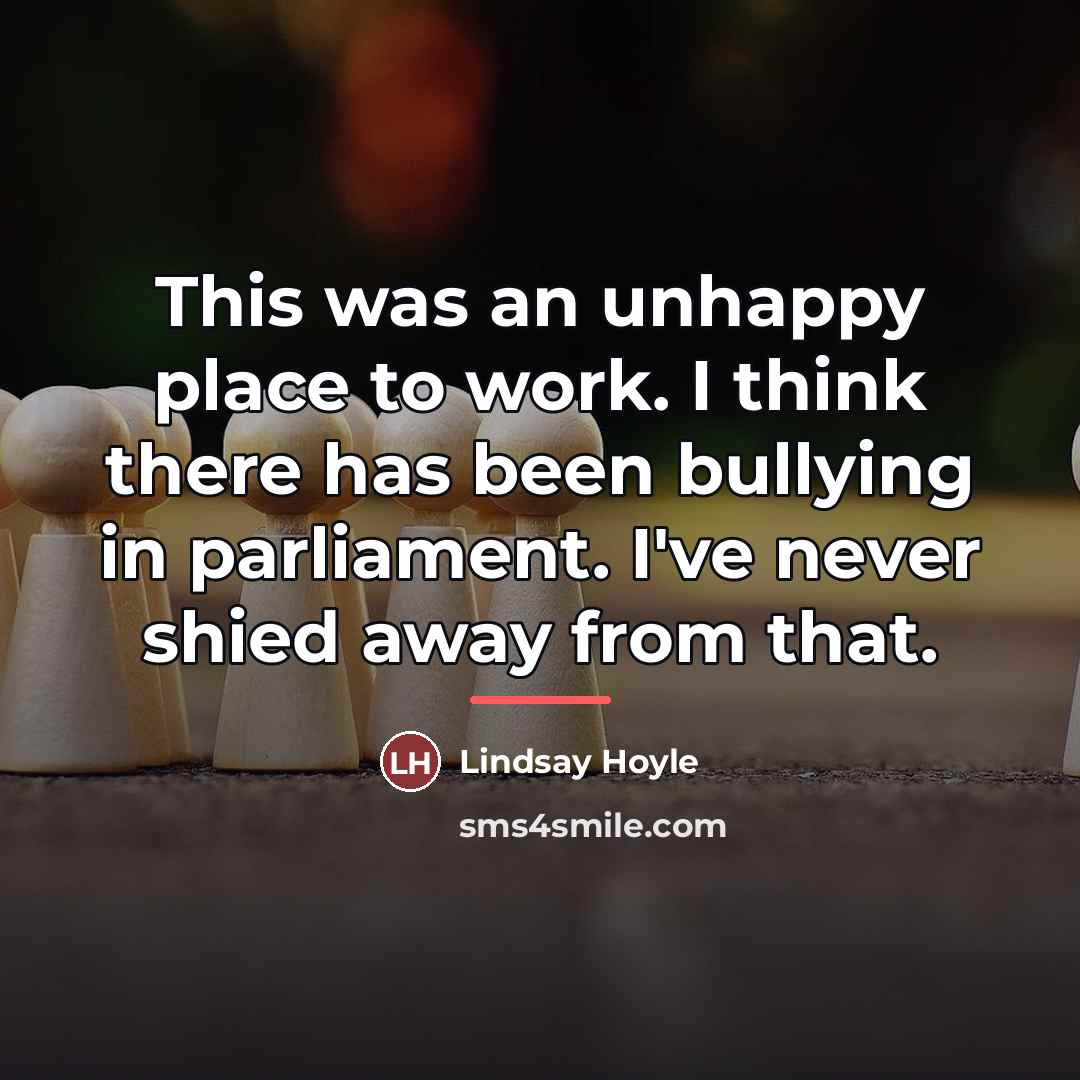 “This was an unhappy place to work. I think there…” quote by Lindsay Hoyle