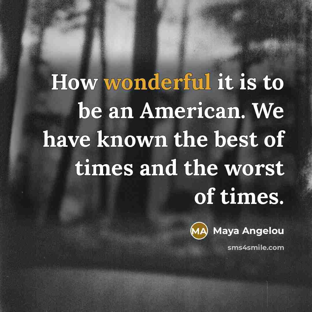 “How wonderful it is to be an American. We have…” quote by Maya Angelou