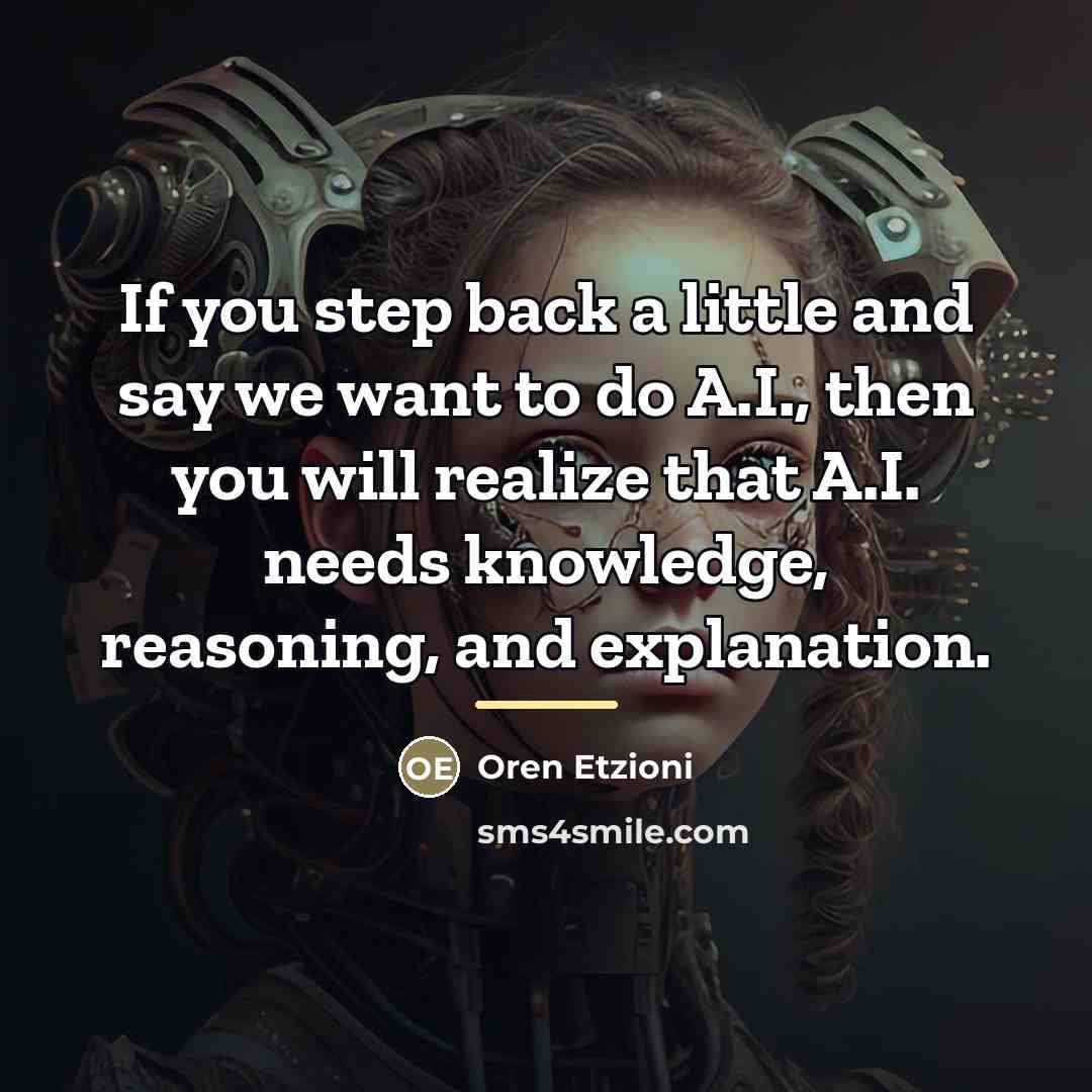 “If you step back a little and say we want…” quote by Oren Etzioni