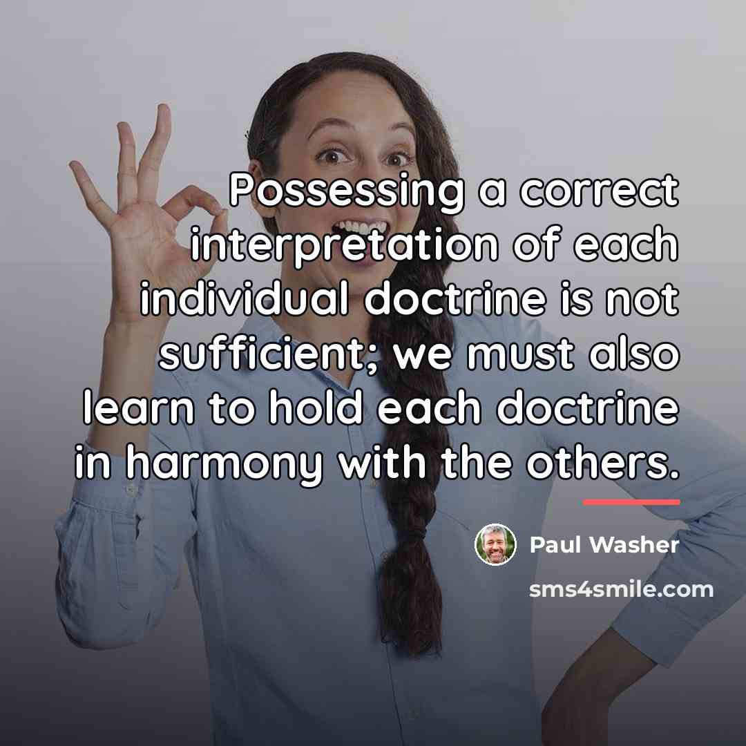 “Possessing a correct interpretation of each individual doctrine is not…” quote by Paul Washer