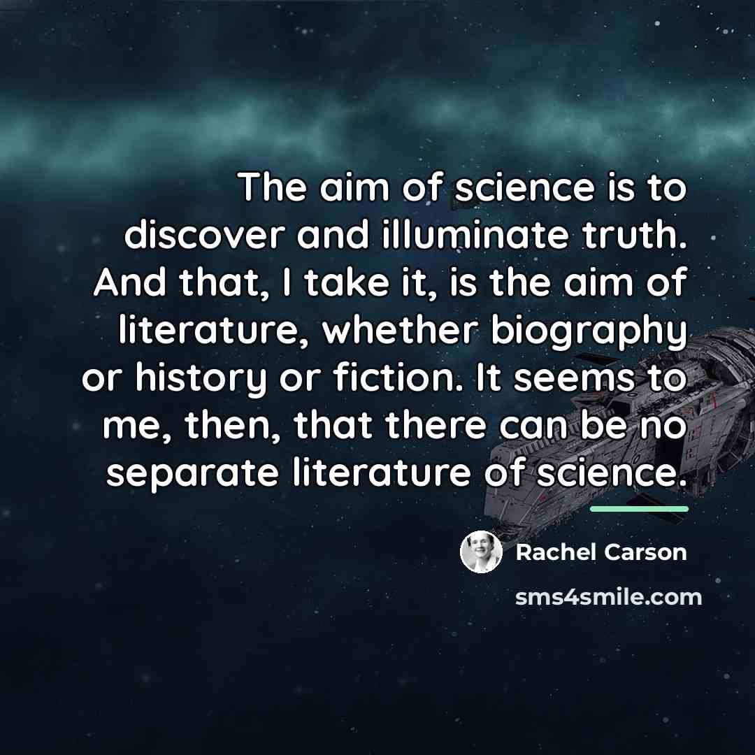 “The aim of science is to discover and illuminate truth.…” quote by Rachel Carson