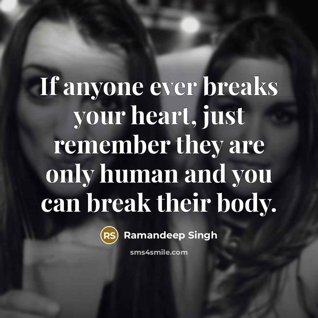 “If anyone ever breaks your heart, just remember they are…” quote by Ramandeep Singh