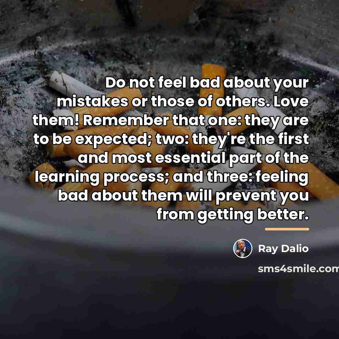 “Do not feel bad about your mistakes or those of…” quote by Ray Dalio
