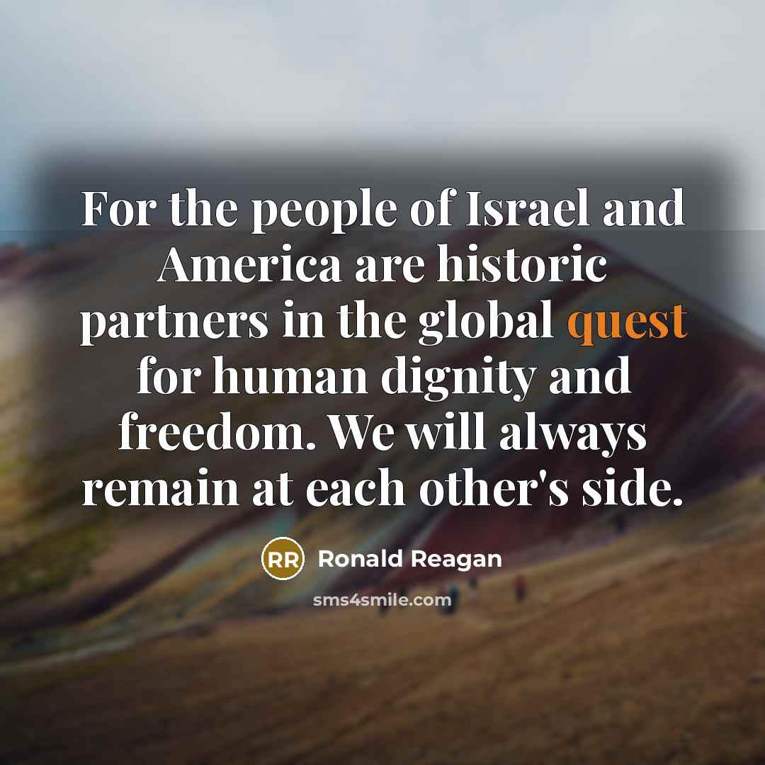 “For the people of Israel and America are historic partners…” quote by Ronald Reagan