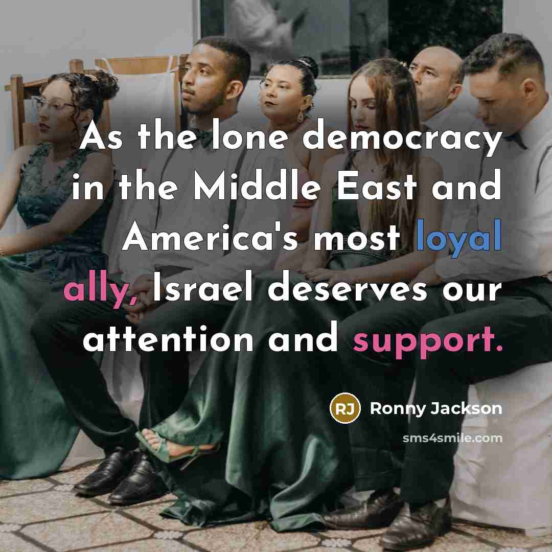 “As the lone democracy in the Middle East and America's…” quote by Ronny Jackson