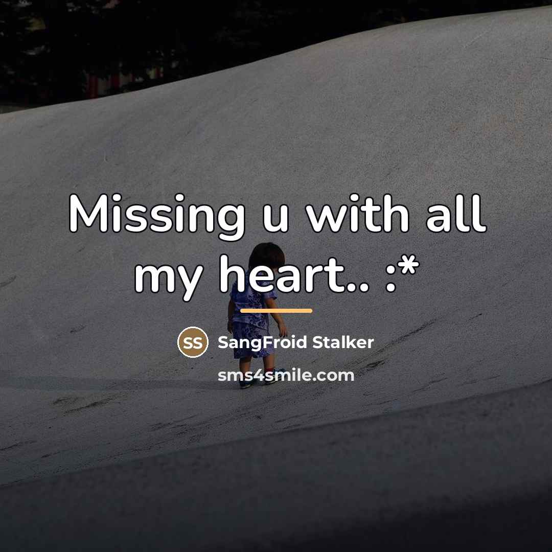 “Missing u with all my heart.. :*…” quote by SangFroid Stalker