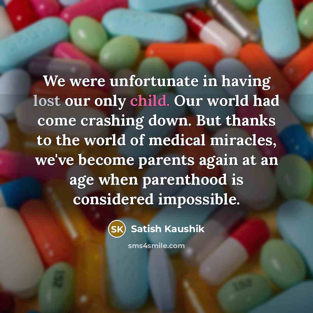“We were unfortunate in having lost our only child. Our…” quote by Satish Kaushik