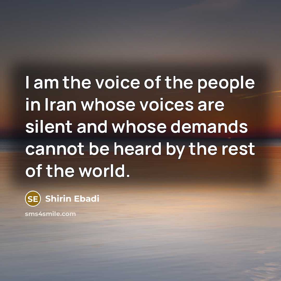“I am the voice of the people in Iran whose…” quote by Shirin Ebadi