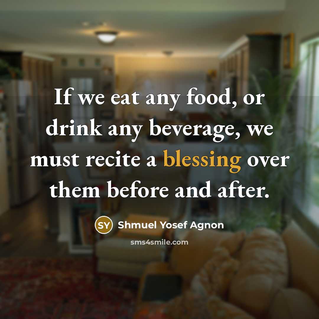 “If we eat any food, or drink any beverage, we…” quote by Shmuel Yosef Agnon