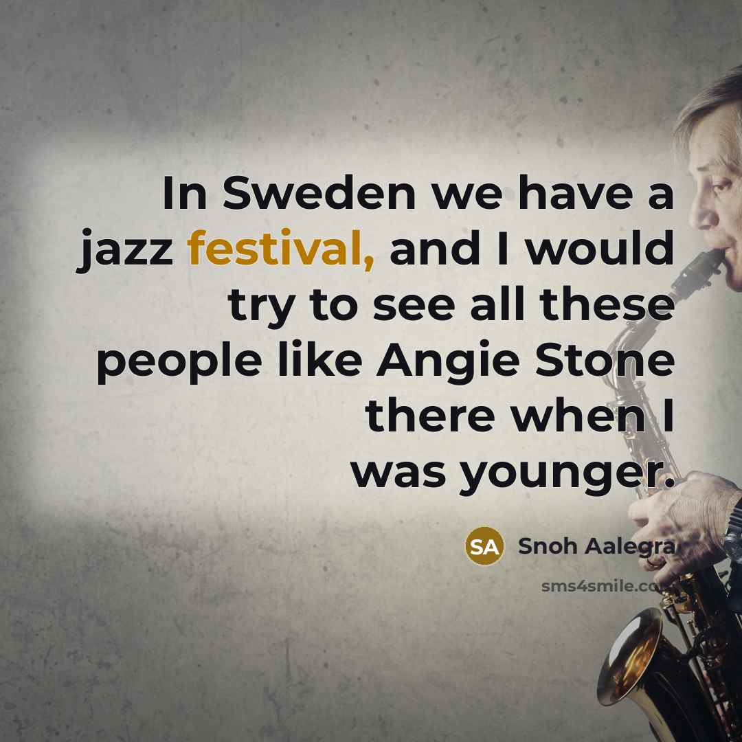 “In Sweden we have a jazz festival, and I would…” quote by Snoh Aalegra