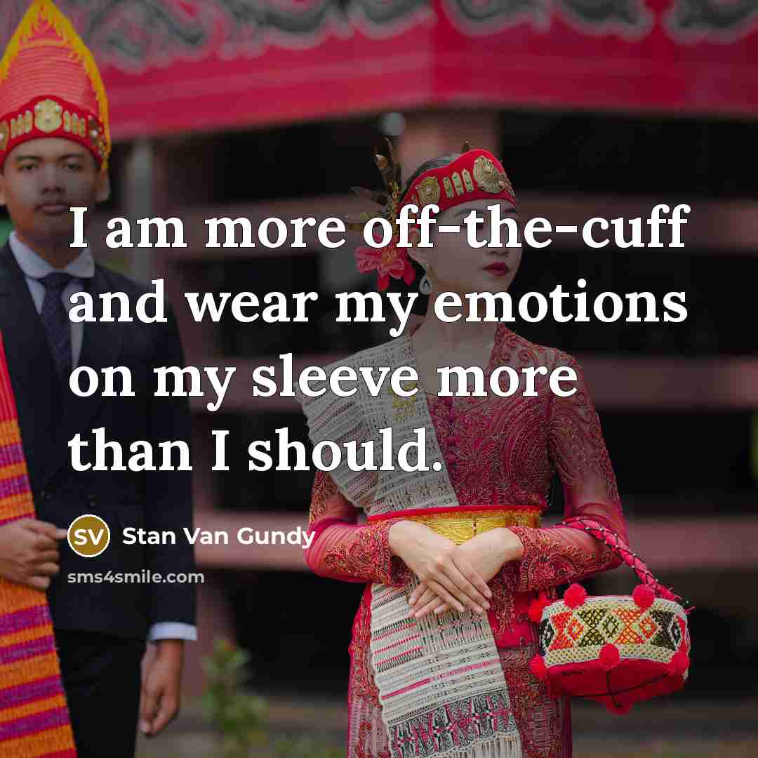 “I am more off-the-cuff and wear my emotions on my…” quote by Stan Van Gundy